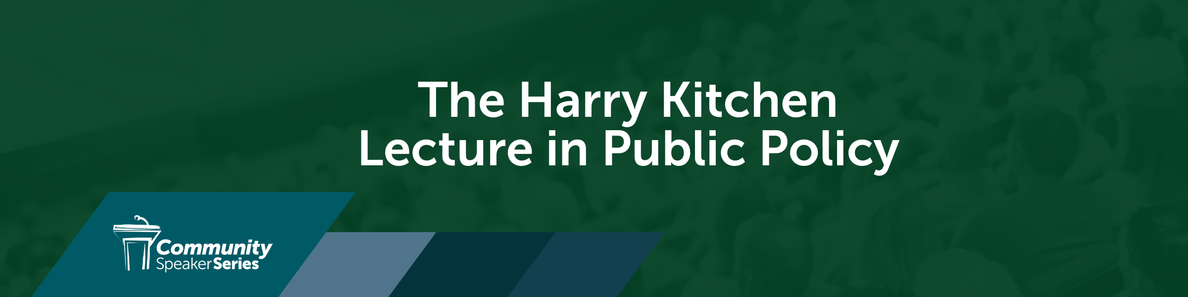 The Harry Kitchen Lecture in Public Policy