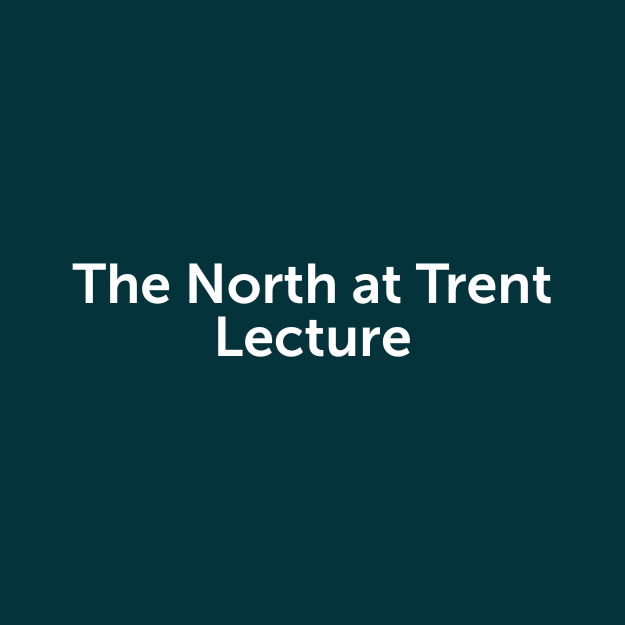 North at Trent Lecture Series