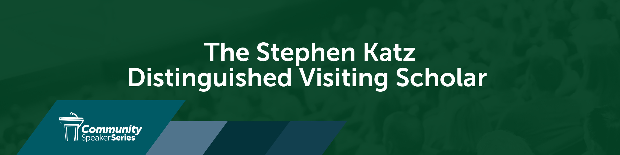 Stephen Katz Distinguished Visiting Scholar
